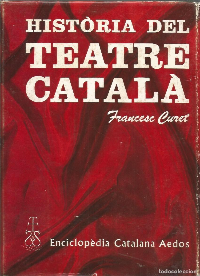 Libros de segunda mano: HIST&Ograve;RIA DEL TEATRE CATAL&Agrave; - FRANCESC CURET - 1967 - Foto 1