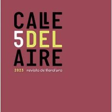 Libros de segunda mano: CALLE DEL AIRE. REVISTA DE LITERATURA. 5. VV.AA. DIRIGIDO POR JUAN BONILLA-NUEVO
