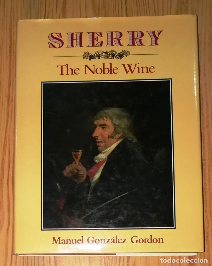 Libros de segunda mano: SHERRY : The Noble Wine / Manuel M. Gonz&aacute;lez Gordon, KBE, Marqu&eacute;s de Bonanza. - Quiller Press, 1990