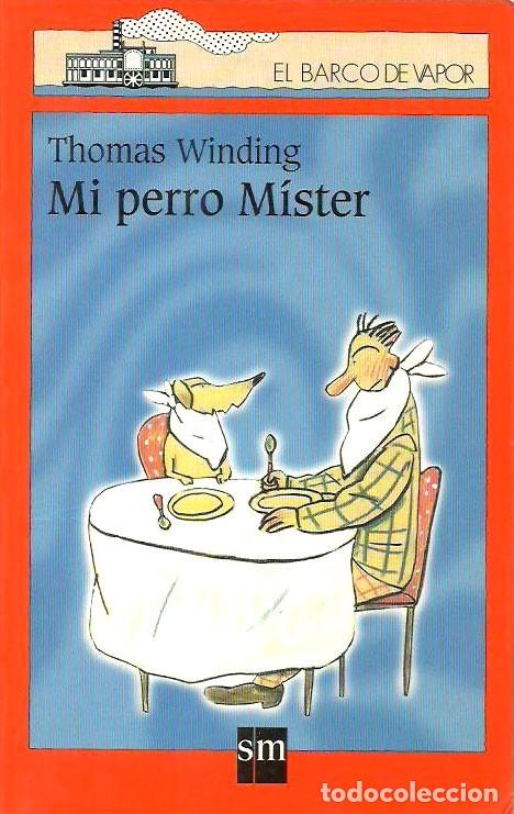 Libros de segunda mano: Mi perro M&iacute;ster de Thomas Winding. El Barco de Vapor. Nuevo - Foto 1