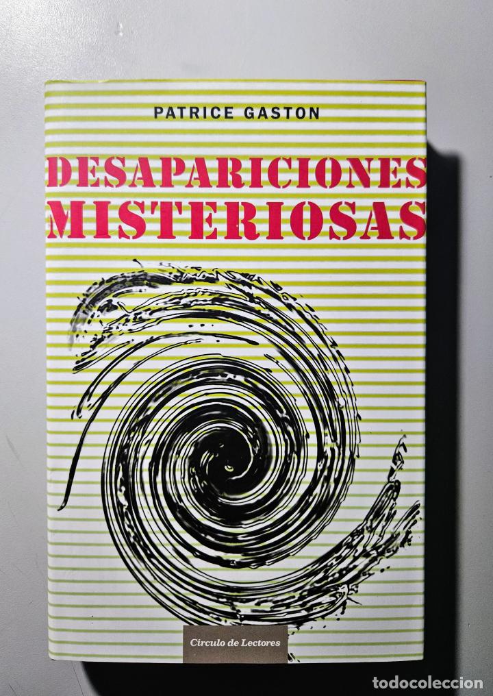 Libros de segunda mano: Desapariciones Misteriosas | Patrice Gaston | C&iacute;rculo de Lectores, 2007 - Foto 2