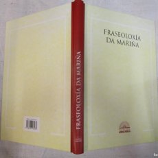 Libros de segunda mano: PESCA MARINA NAUTICA - ' FRASEOLOXIA DA MARIÑA ' PACO RIVAS - VIGO 2002 174PAG + INFO