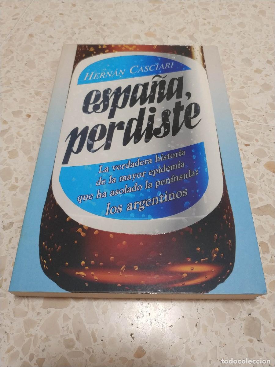 Libros de segunda mano: ESPA&Ntilde;A PERDISTE.- HERNAN CASCIARI - Foto 1