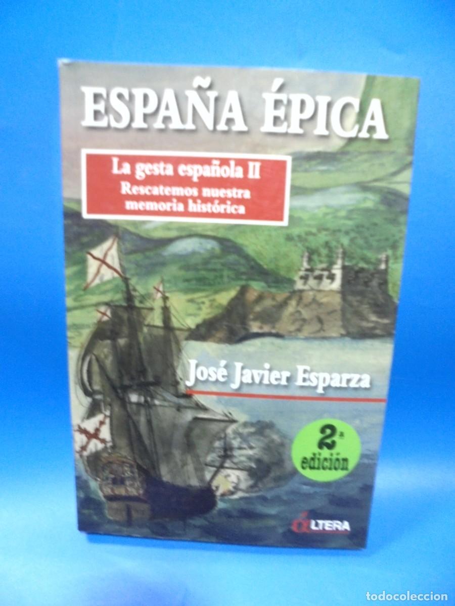 Libros de segunda mano: ESPA&Ntilde;A EPICA. JOSE AVIER ESPARZA. OLTERA. 2008. PAGS : 302. - Foto 1