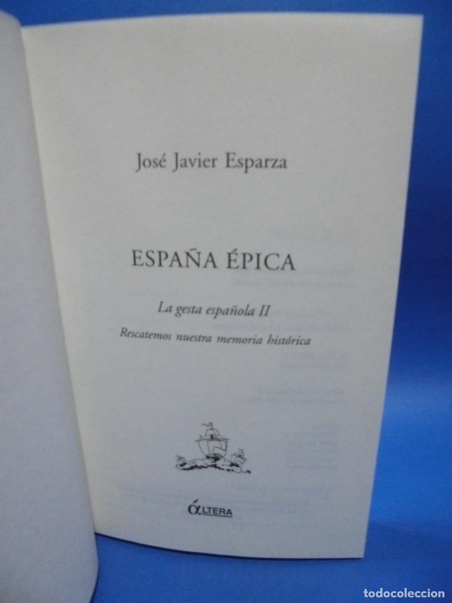 Libros de segunda mano: ESPA&Ntilde;A EPICA. JOSE AVIER ESPARZA. OLTERA. 2008. PAGS : 302. - Foto 2