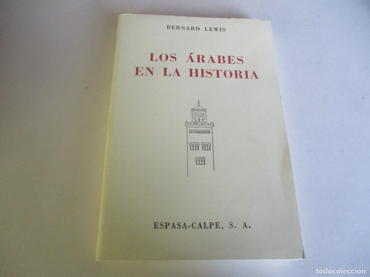 Libros de segunda mano: BERNARD LEWIS Los &aacute;rabes en la historia W22199 - Foto 1