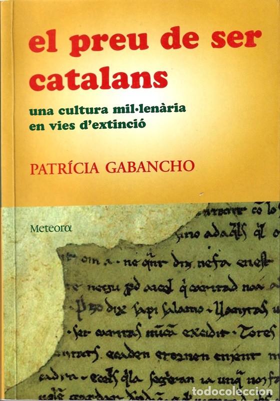 Libros de segunda mano: EL PREU DE SER CATALANS PATRICIA GABANCHO - Foto 1