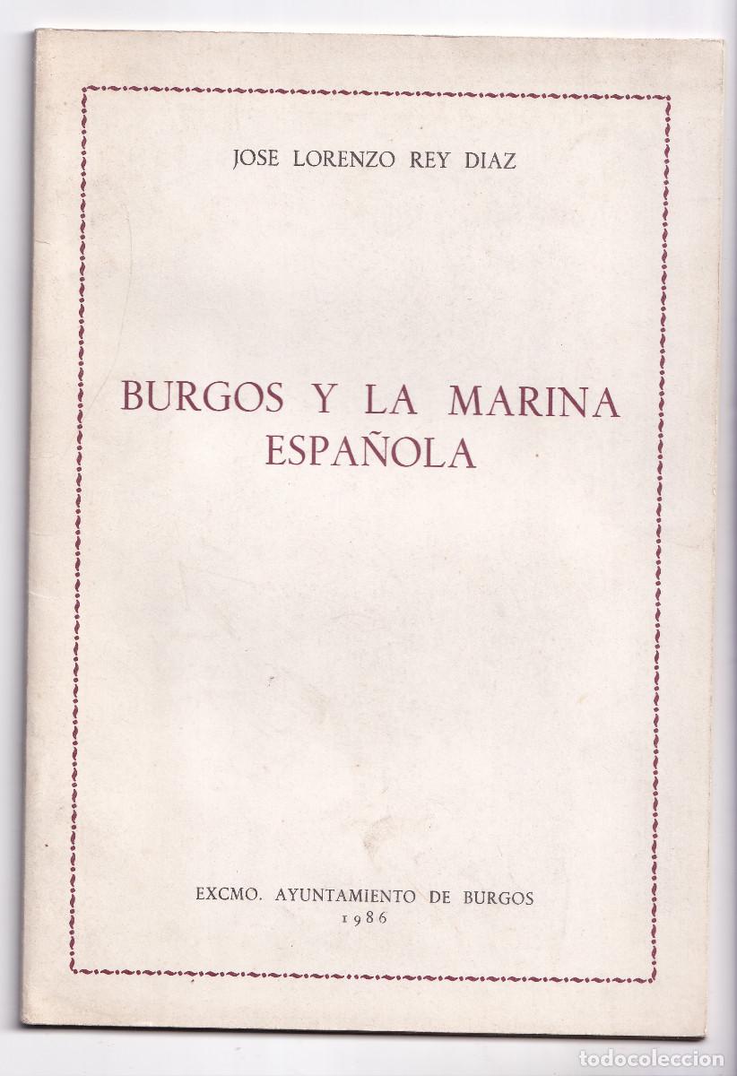 Libri di seconda mano: JOS&Eacute; LORENZO REY D&Iacute;AZ: BURGOS Y LA MARINA ESPA&Ntilde;OLA. 1986