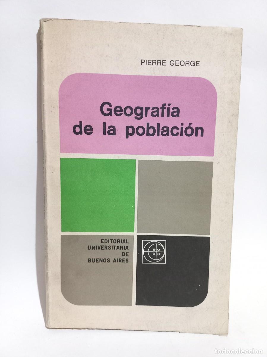 Libros de segunda mano: Pierre George - Geograf&iacute;a de la Poblaci&oacute;n - 1968 - Foto 1
