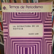 Libros de segunda mano: RARO. PERIODISMO. LA ESTRUCTURA DE LA NOTICIA, NILSON LAGE, ED. PABLO DE LA TORRENTE, CUBA, 1987 L42