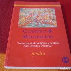Libros de segunda mano: CUANTICA Y MEDITACION ACERCAMIENTO METAFISICO CIENTIFICO ORIENTE OCCIDENTE ( SESHA ) 2012 CONCIENCIA