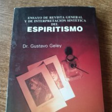 Libros de segunda mano: ESPIRITISMO GUSTAVO GELEY EDITORA AMELIA BOUDET ENSAYO REVISTA GENERAL DE INTERPRETACIÓN SINTÉTICA