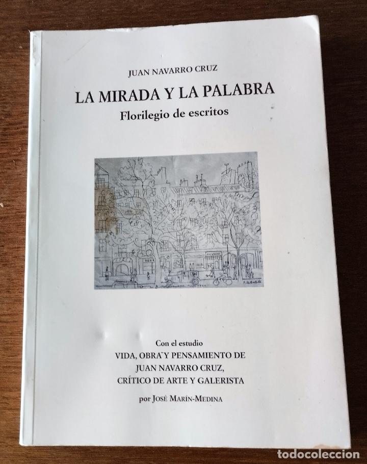 Libros de segunda mano: Juan Navarro Cruz, La mirada y la palabra, Salamanca. Dedicado a mano. Galer&iacute;a Artis
