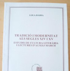 Libros de segunda mano: LOLA BADIA TRADICIO I MODERNITAT ALS SEGLES XIV I XV