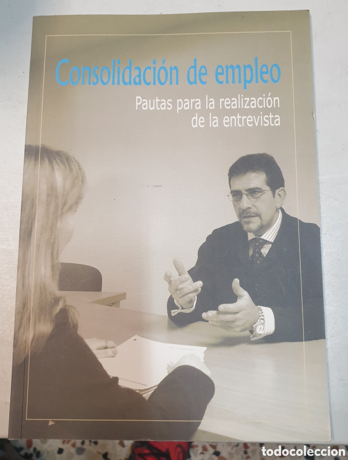 Libros de segunda mano: Consolidaci&oacute;n de empleo. Pautas para la realizaci&oacute;n de la entrevista