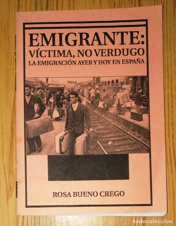 Second hand books: EMIGRANTE: V&Iacute;CTIMA, NO VERDUGO: La emigraci&oacute;n ayer y hoy en Espa&ntilde;a (Voz de los Sin Voz) / Rosa Bueno