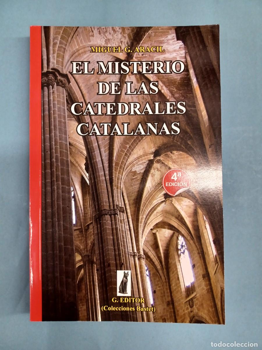 Libros de segunda mano: ARACIL, MIGUEL A. EL MISTERIO DE LAS CATEDRALES CATALANAS - Foto 1