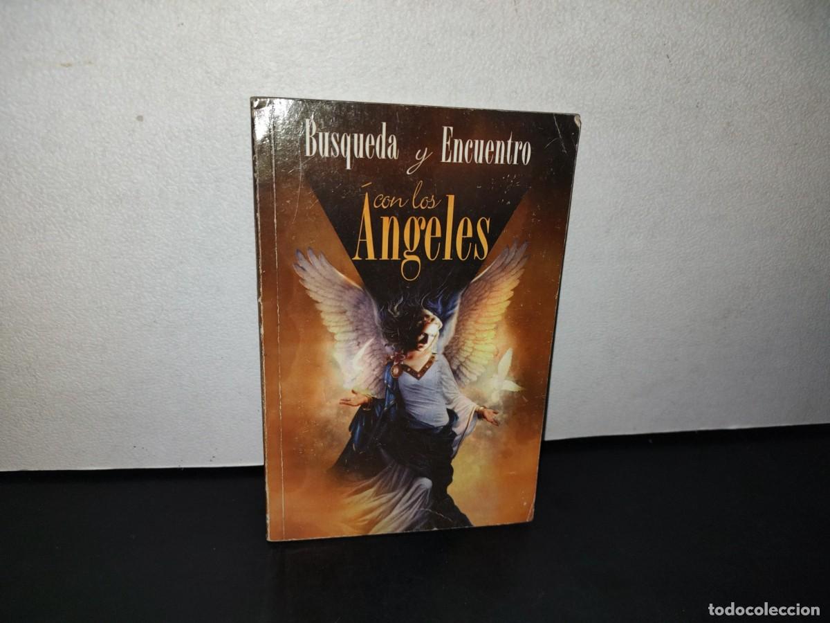 Libros de segunda mano: 185- B&Uacute;SQUEDA Y ENCUENTRO CON LOS &Aacute;NGELES - 2005 - Foto 1