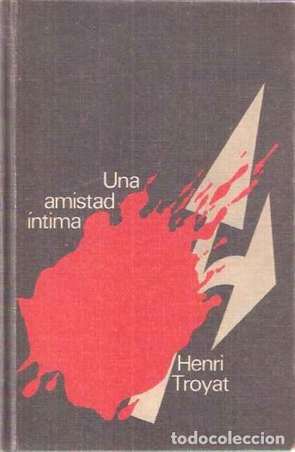 Libros de segunda mano: Una amistad &iacute;ntima - Troyat, Henri - Foto 1
