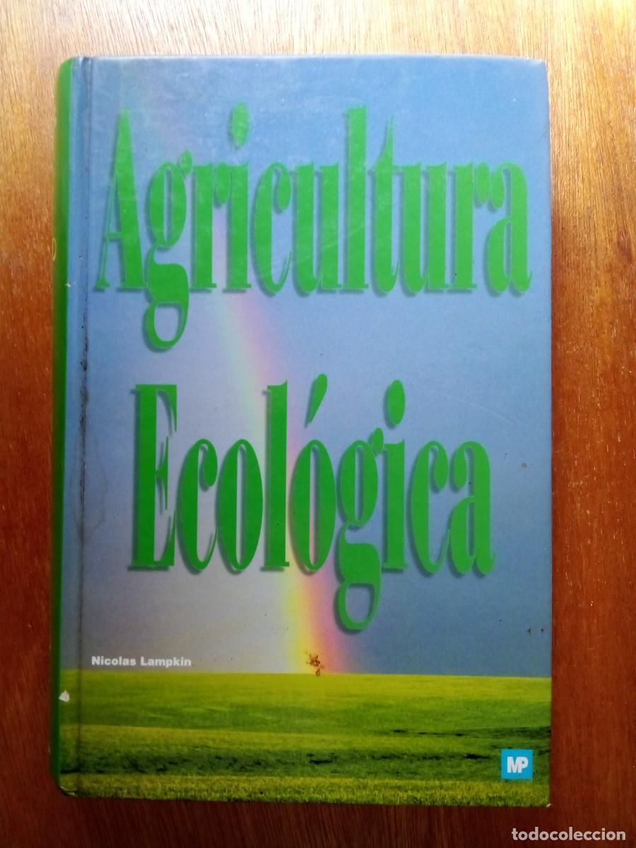 Libri di seconda mano: AGRICULTURA ECOLOGICA, NICOLAS LAMPKIN, EDICIONES MUNDI PRENSA, 2001