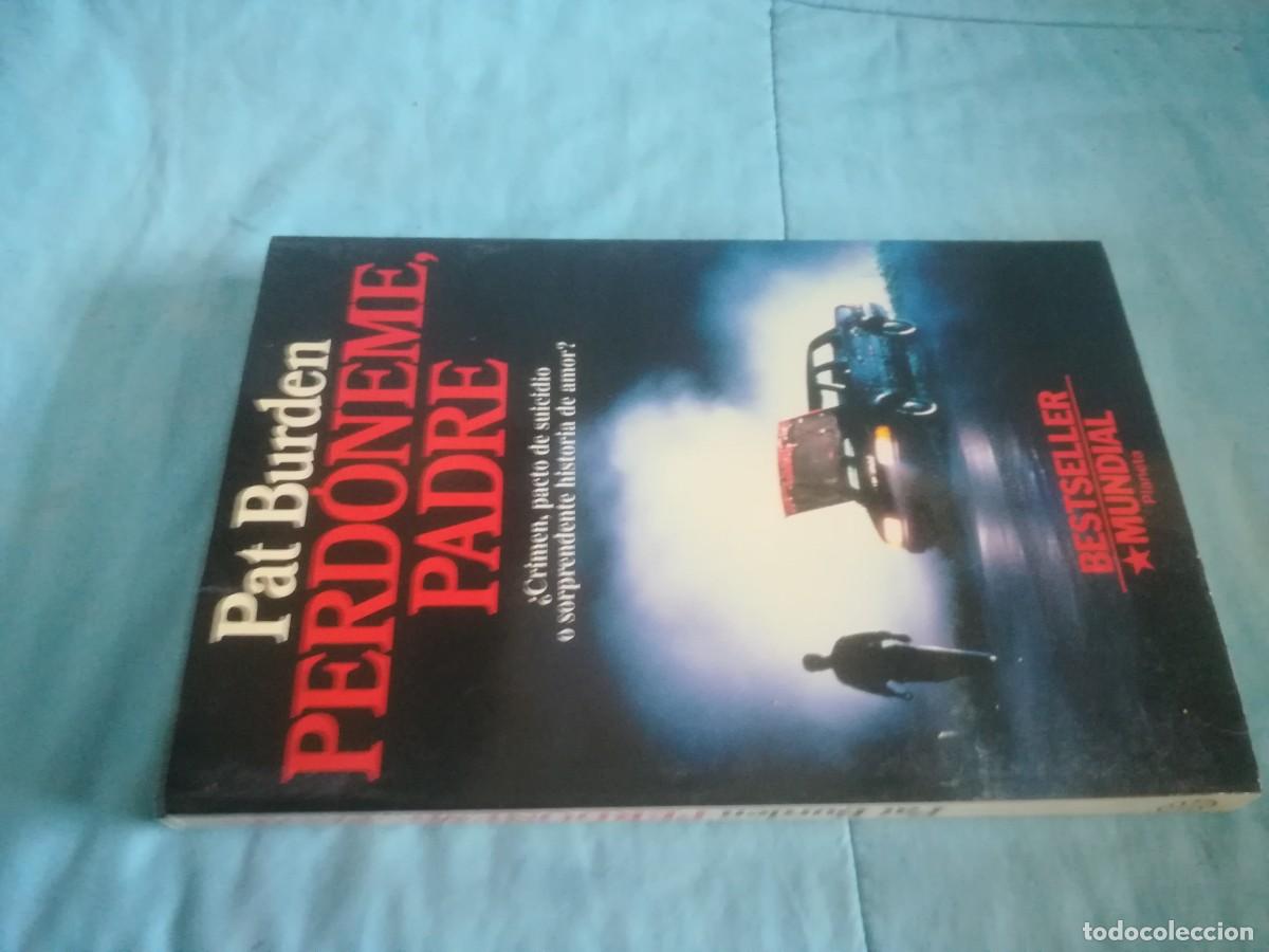 Libros de segunda mano: PERDONEME, PADRE / PAT BURDEN / CONS 603B / PLANETA - Foto 1