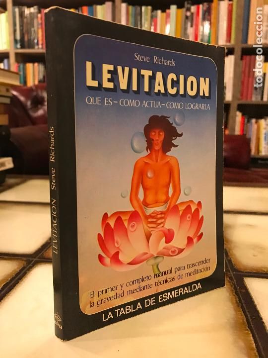 Libros de segunda mano: Levitaci&oacute;n. Qu&eacute; es. C&oacute;mo act&uacute;a. C&oacute;mo lograrla. Steve Richards. - Foto 1