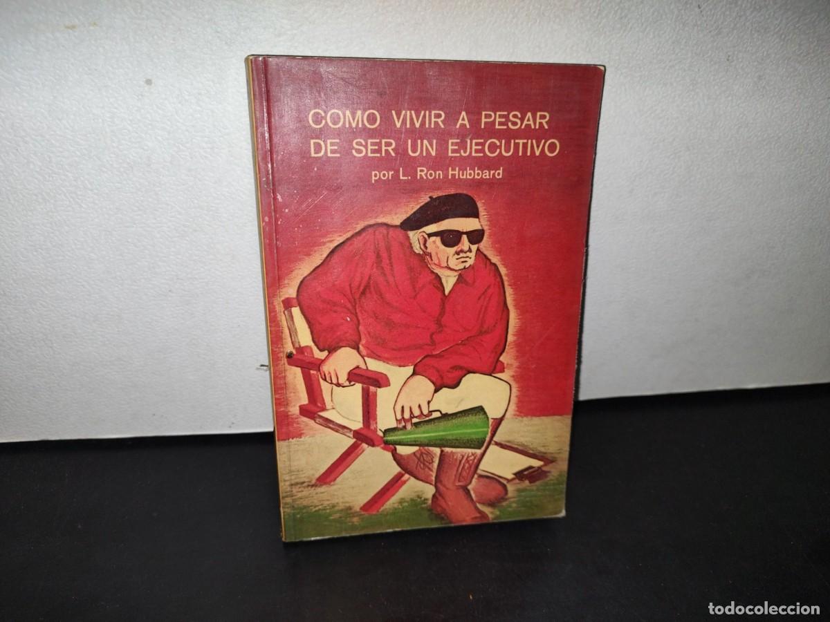 Libros de segunda mano: 188- C&Oacute;MO VIVIR A PESAR DE SER UN EJECUTIVO - L. RON HUBBARD - Foto 1