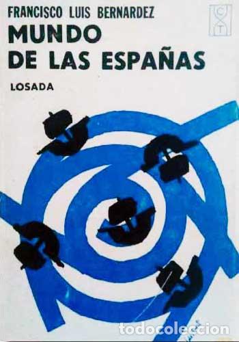 Libros de segunda mano: Mundo de las Espa&ntilde;as. - BERN&Aacute;RDEZ, Francisco Luis.- - Foto 1