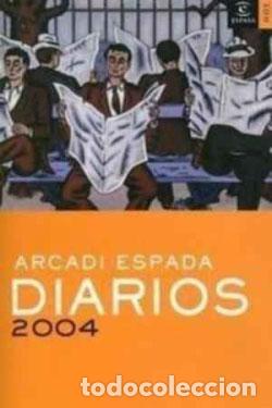 Libros de segunda mano: Diarios (2004). - ESPADA, Arcadi.- - Foto 1