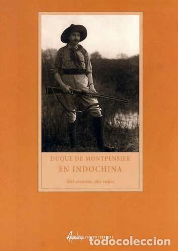 Libros de segunda mano: En Indochina. Mis cacer&iacute;as, mis viajes. - DUQUE DE MONTPENSIER.-