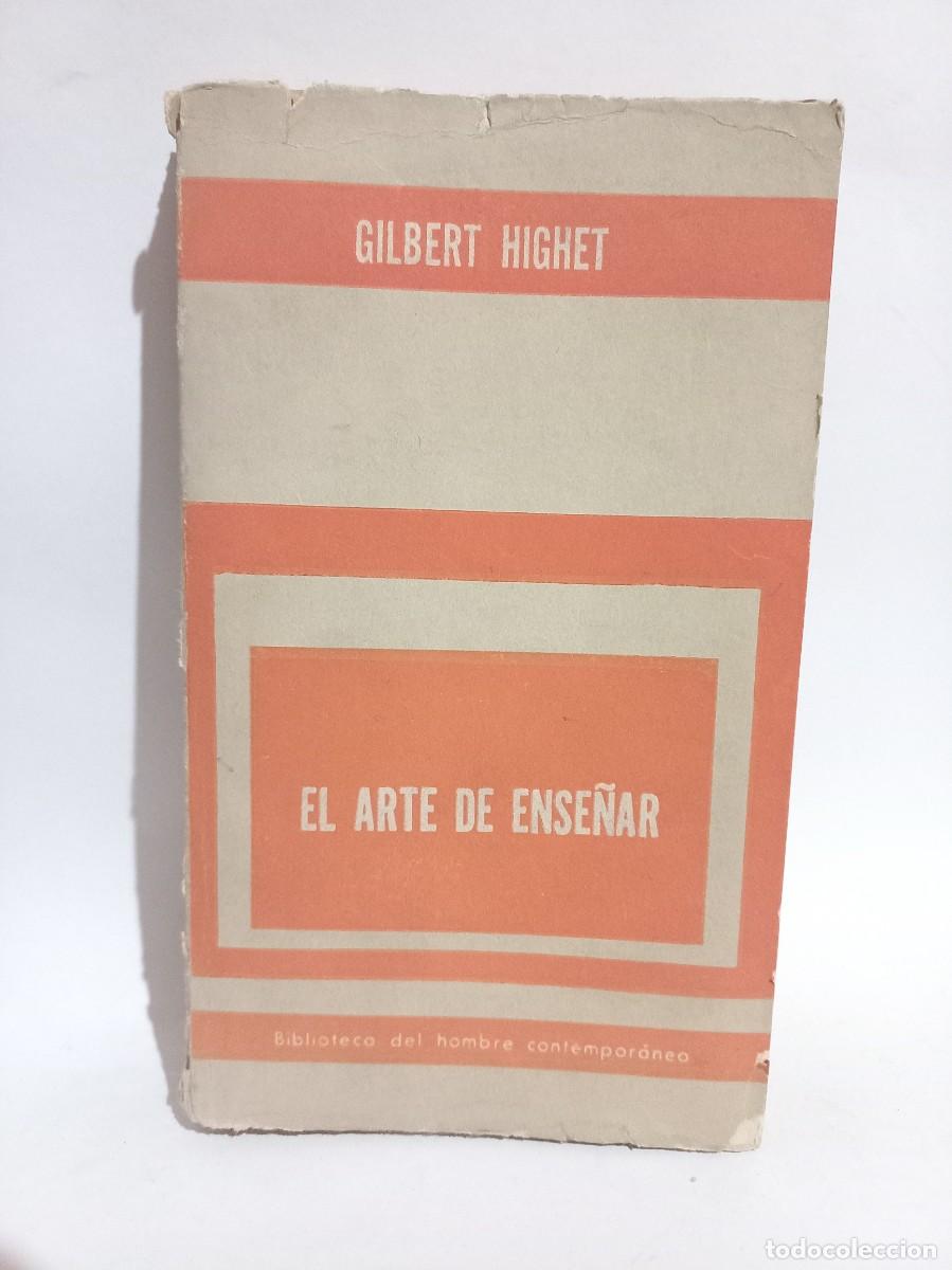 Libros de segunda mano: Gilbert Highet - El Arte de Ense&ntilde;ar - 1963 - Foto 1