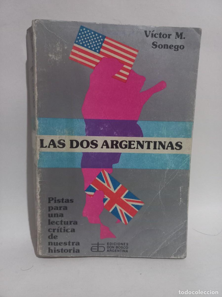 Libros de segunda mano: Victor M. Sonego - Las Dos Argentinas - 1983 - Foto 1