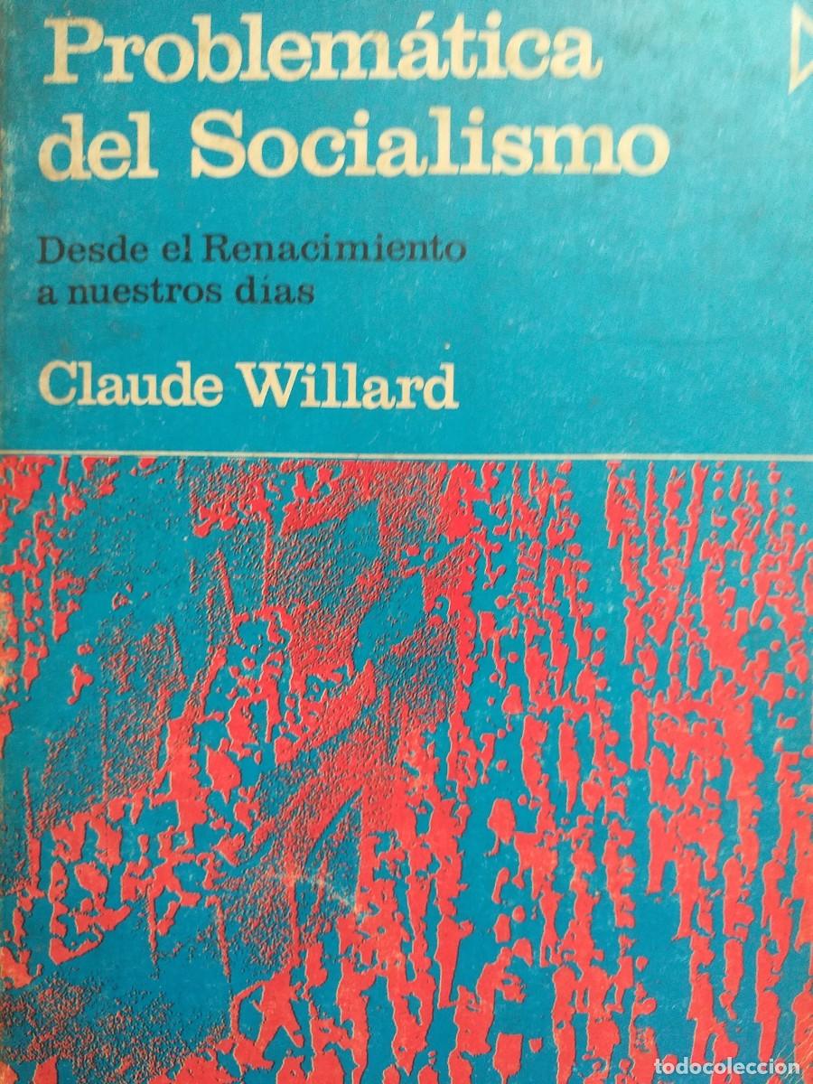 Libros de segunda mano: problem&aacute;tica del socialismo desde el Renacimiento a nuestros d&iacute;as Claude Willard - Foto 1