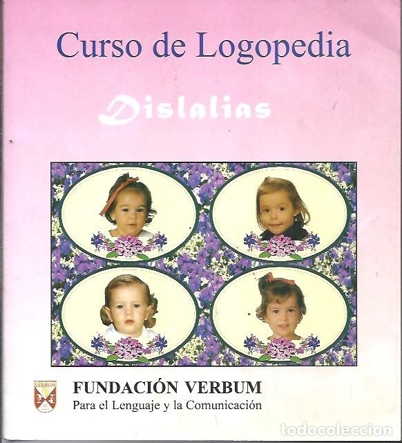 Libros de segunda mano: CURSO DE LOGOPEDIA DISLALIAS FUNDACION VERBUM PARA EL LENGUAJE Y LA COMUNICACION - Foto 1