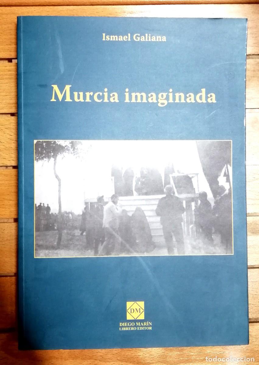 Libros de segunda mano: Murcia imaginada, de Ismael Galiana - Foto 1