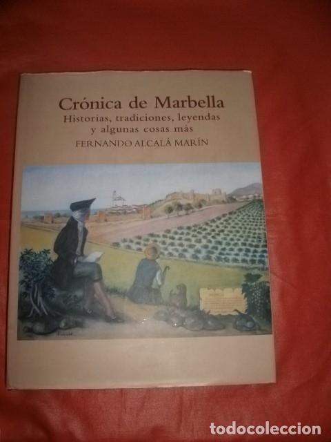 Libros de segunda mano: Cr&oacute;nica de MARBELLA. Historias, tradiciones, leyendas y algunas cosas m&aacute;s - Fernando Alcal&aacute; Mar&iacute;n