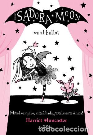 Libros de segunda mano: ISADORA MOON 4 - ISADORA MOON VA AL BALLET - MUNCASTER, HARRIET - Foto 1
