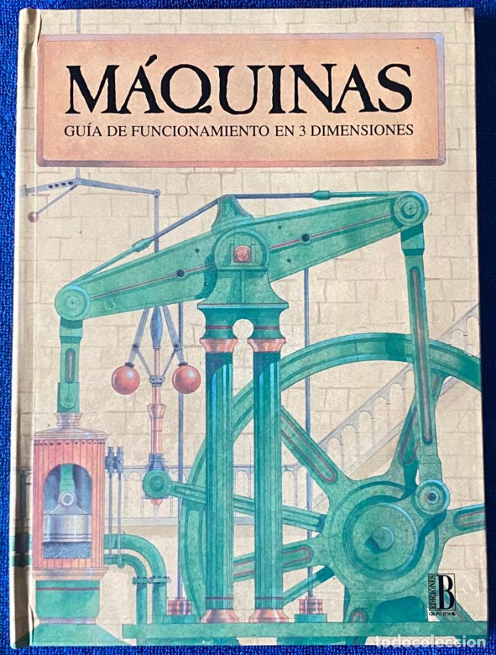 Libros de segunda mano: MAQUINAS - GUIA DE FUNCIONAMIENTO EN 3D - LIBRO POP-UP - EDICIONES B (1992) - Foto 1