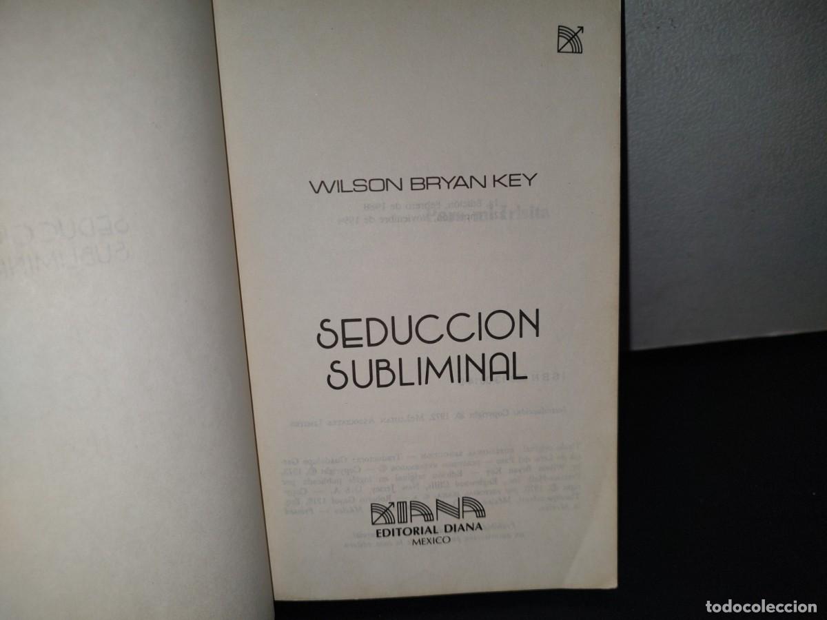Libros de segunda mano: 188- SEDUCCI&Oacute;N SUBLIMINAL - WILSON BRYAN KEY - Foto 4
