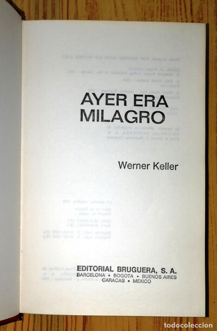 Libros de segunda mano: AYER ERA MILAGRO (Bruguera Documento) / Werner Keller. - 1&ordf; ed. - 1974 - Foto 2