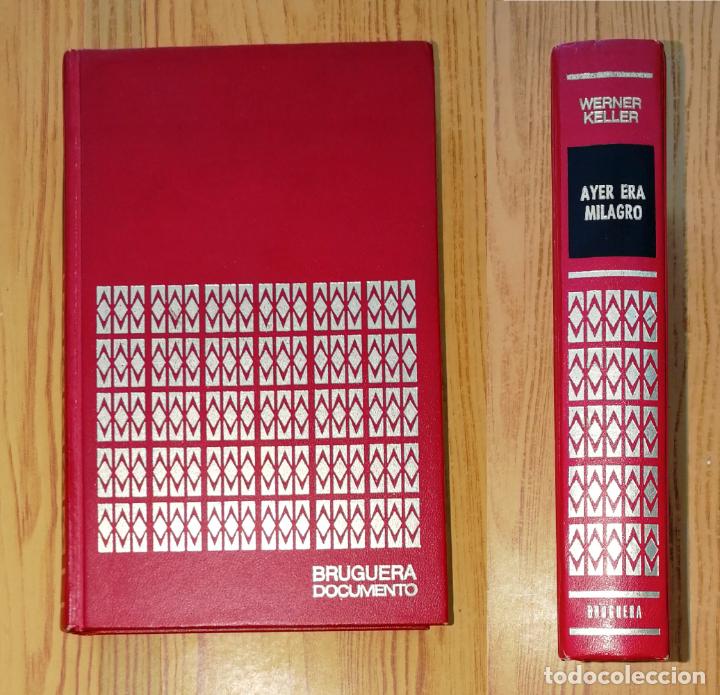 Libros de segunda mano: AYER ERA MILAGRO (Bruguera Documento) / Werner Keller. - 1&ordf; ed. - 1974 - Foto 1