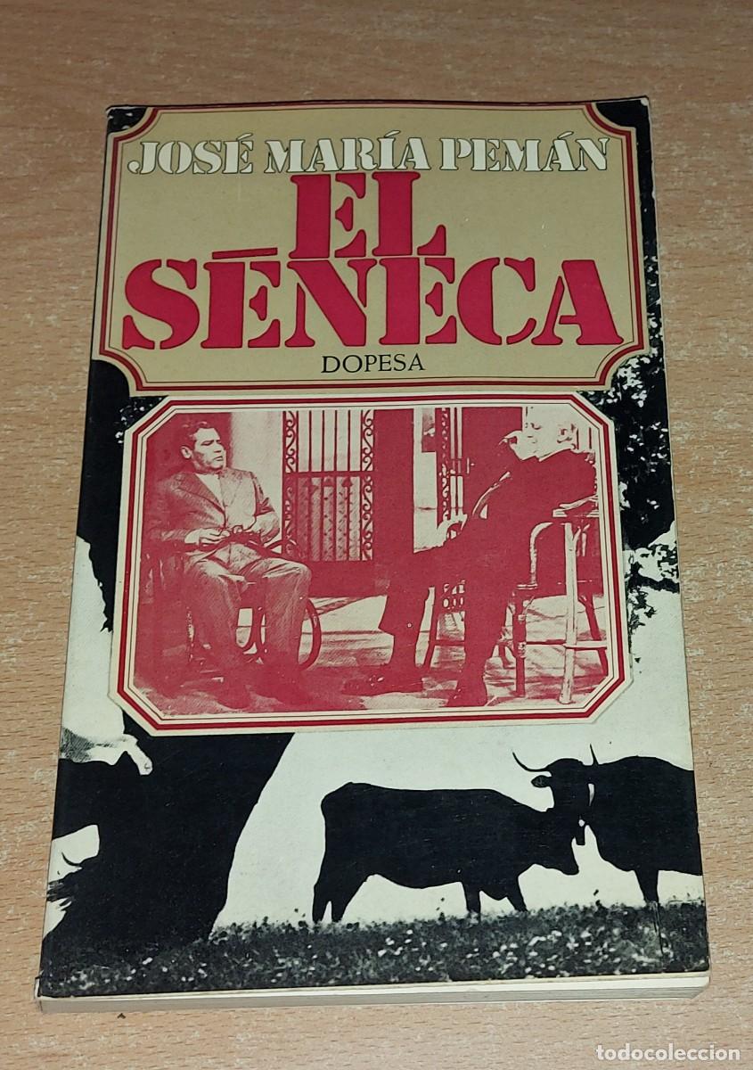 Libros de segunda mano: EL SENECA JOSE MARIA PEMAN ED. DOPESA PRIMERA A&Ntilde;O 1972 - Foto 1