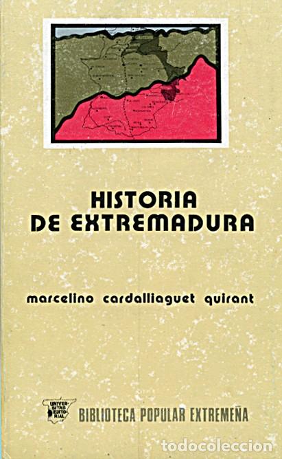 Libros de segunda mano: Historia de Extremadura / Marcelino Cardalliaguet Quirant