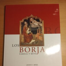Libros de segunda mano: LOS BORJA. FAMILIA Y MITO (JOAN F. MIRA)