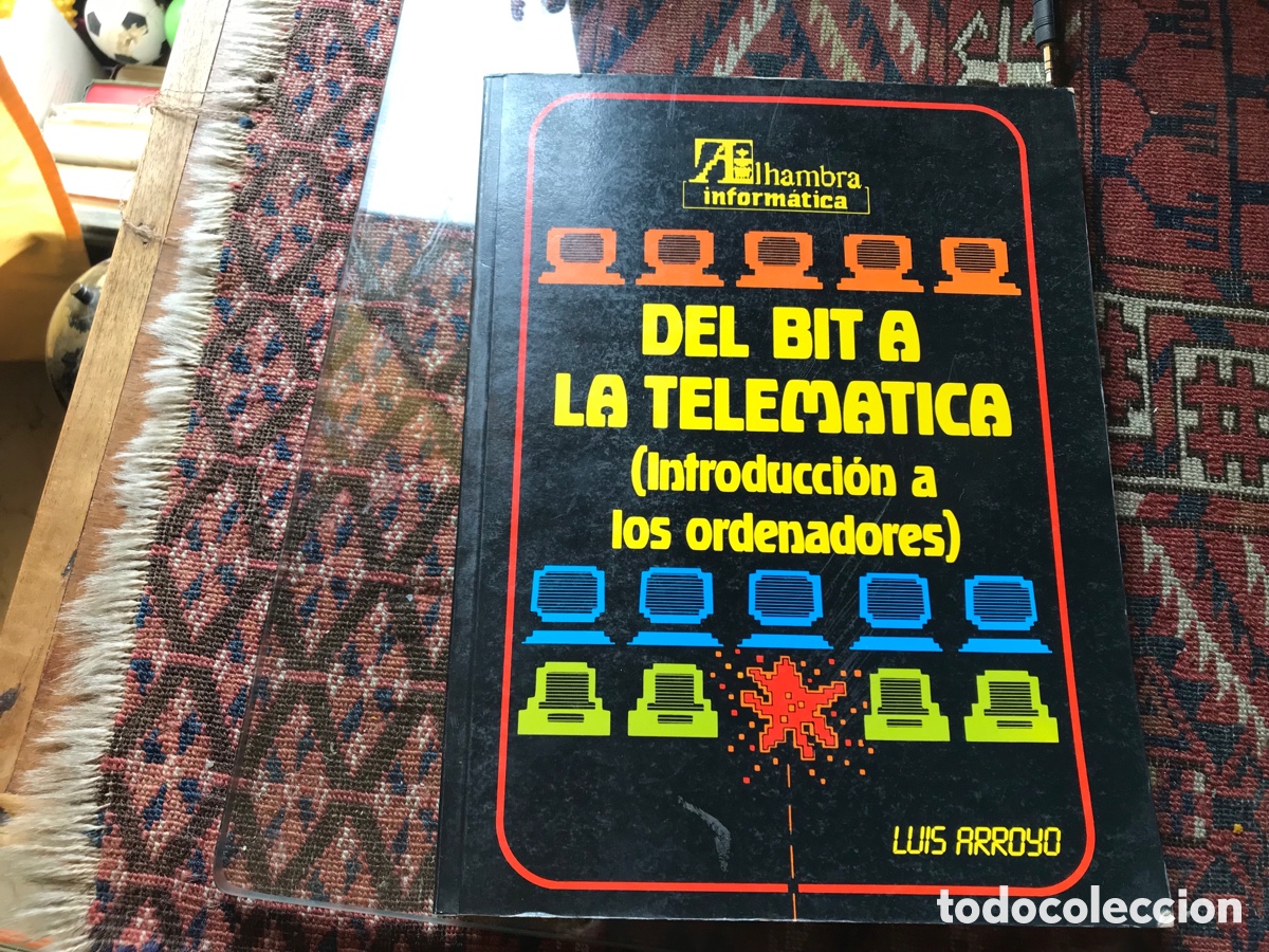 Libros de segunda mano: Del Bit a la telem&aacute;tica. Introducci&oacute;n a los ordenadores. Luis Arroyo. Alhambra inform&aacute;tica - Foto 1