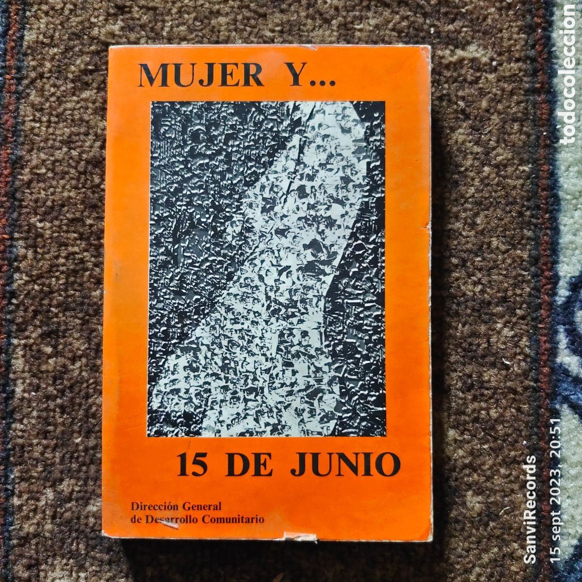 Libros de segunda mano: MUJER Y... 15 DE JUNIO (DIRECCI&Oacute;N GENERAL DE DESARROLLO COMUNITARIO) - Foto 1