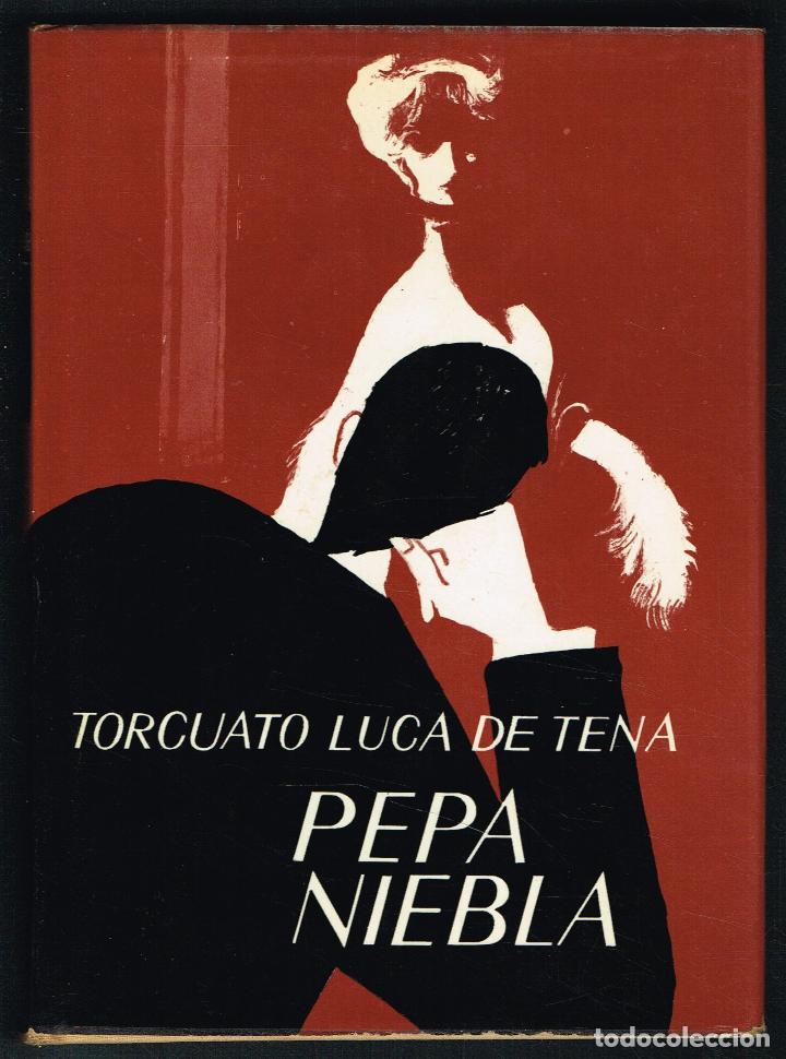 Libros de segunda mano: PEPA NIEBLA - TORCUATO LUCA DE TENA - 1970 - Foto 1