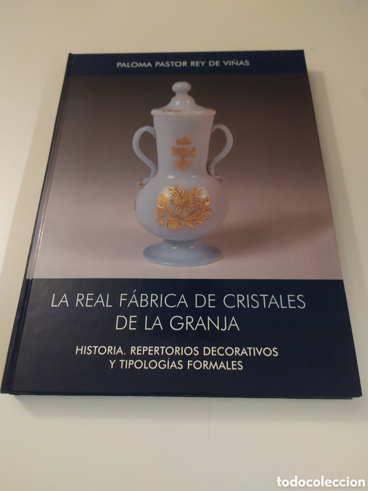 Libros de segunda mano: REAL F&Aacute;BRICA DE CRISTALES DE LA GRANJA. HISTORIA. REPERTORIOS DECORATIVOS Y TIPOLOG&Iacute;AS FORMALES.