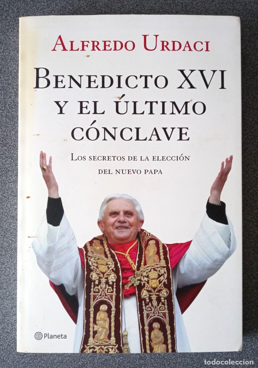Libros de segunda mano: Benedicto XVI Y El &Uacute;ltimo C&oacute;nclave Alfredo Urdaci - Foto 1