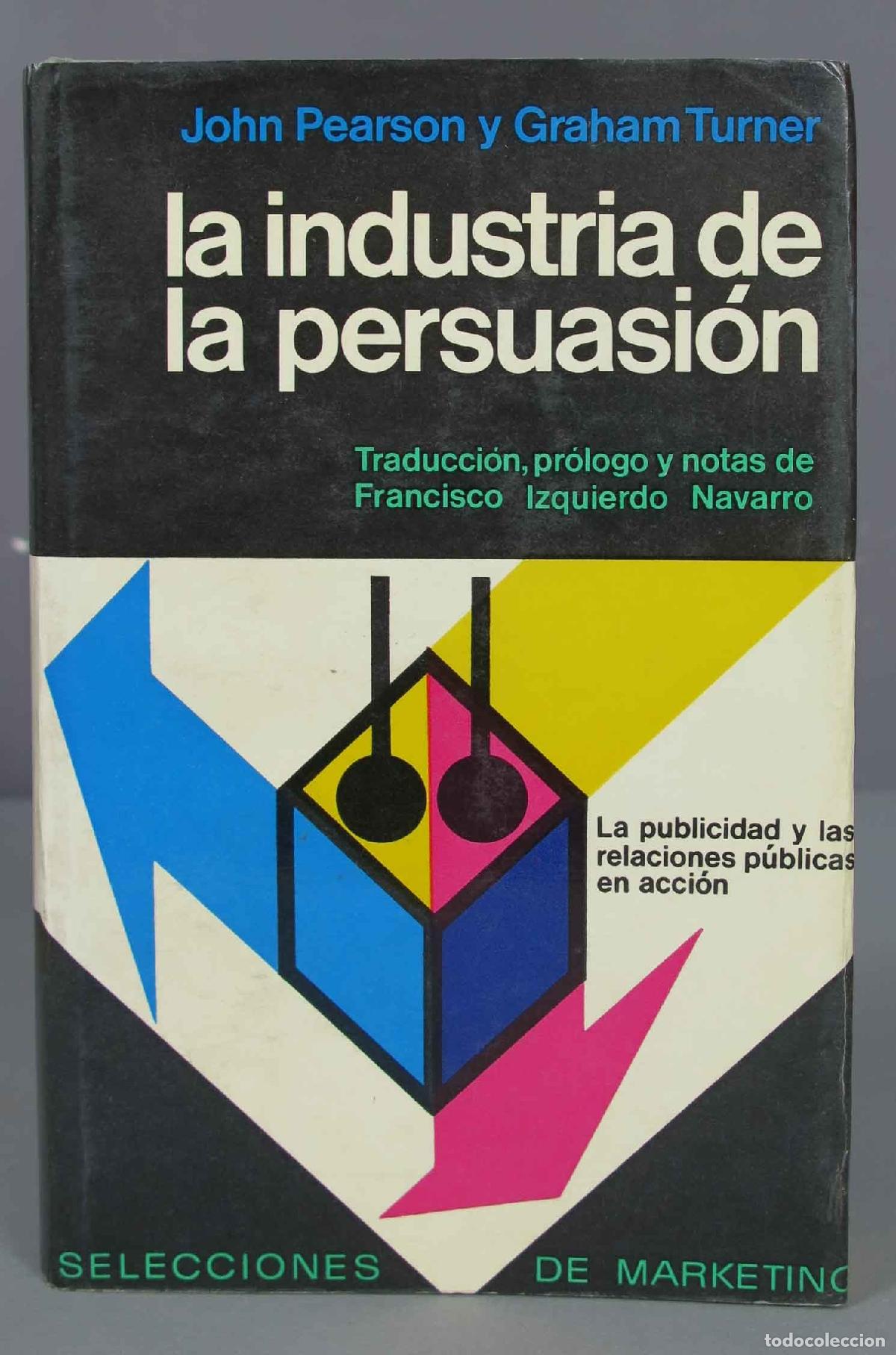 Libros de segunda mano: LA INDUSTRIA DE LA PERSUASI&Oacute;N. PEARSON - Foto 1